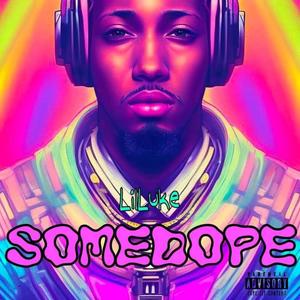 SomeDope (Explicit)