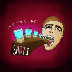 Mètre de shots (Explicit)