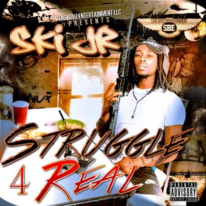 Struggle 4 Real (Explicit)