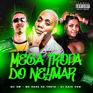 Mega Tropa do Neymar (Explicit)