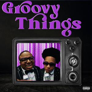 Groovy Things (feat. Turkeybag) (Explicit)