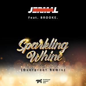 Sparkling Whine (feat. Brooke.) [Overproof Remix]