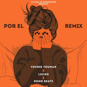 Por el (feat. Youris Youman & Lucho) [Remix]