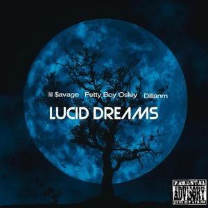 Lucid Dreams (feat. Petty Boy Osley & Dillanm) (Explicit)