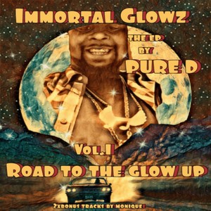 Immortal Glowz, Vol. 1: Road to the Glow Up (Explicit)