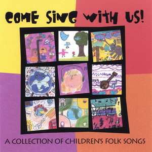 Come Sing With Us! - A Collection of Children's Folk Songs