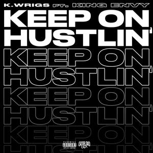 Keep On Hustlin' (feat. King Envy) (Explicit)