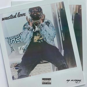 Wasted love (Explicit)