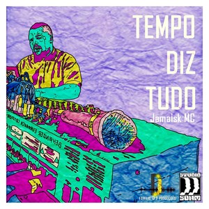 Tempo Diz Tudo(feat. Lama Beat) (Explicit)