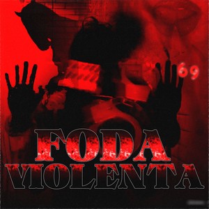 Foda Violenta (Explicit)