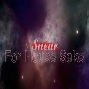 For House Sake