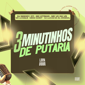 3 Minutinhos De Putaria (Explicit)