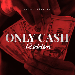 Only Cash Riddim