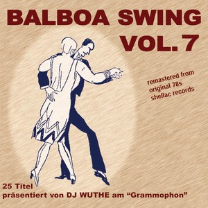 Balboa Swing, Vol. 7 (DJ Wuthe am "Grammophon")