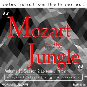 Selections from the TV Serie Mozart in the Jungle Volume 11; Season 2, Episode 3, Part 2