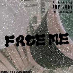 Face Me (feat. Yung Mahni) (Explicit)