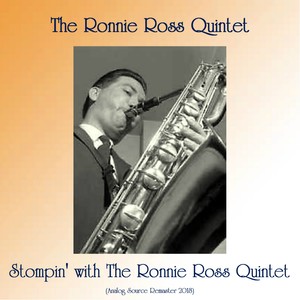 Stompin' with the Ronnie Ross Quintet (Analog Source Remaster 2018)