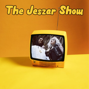 The Jeszar Show (Explicit)