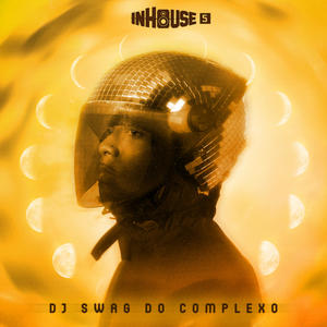 inHouse #5: Dj Swag do Complexo (Explicit)