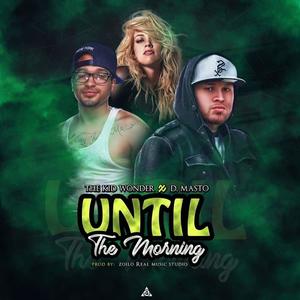 Until The Morning (feat. D.Masto)