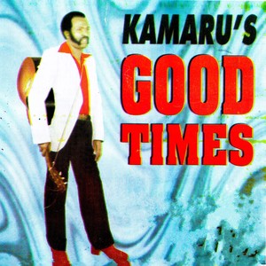 Kamaru's Good Times