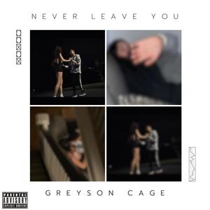 Never Leave You (Explicit)