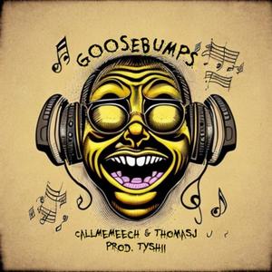 Goosebumps (feat. ThomasJ) [Explicit]