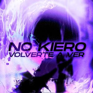 no kiero volverte a ver (Explicit)