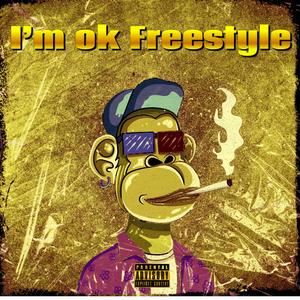 I'm Ok Freestyle (feat. Core) (Explicit)