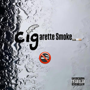 Cigarette Smoke (Explicit)