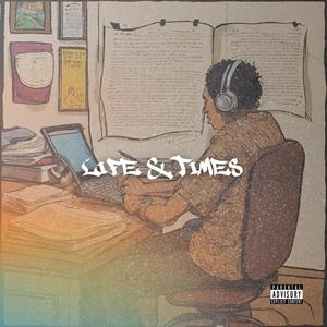 Life & Times (Explicit)