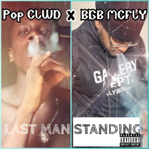 Last Man $tanding (feat. BGB MCFLY) [Explicit]