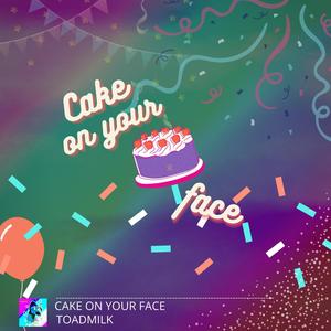 cake on your face