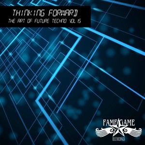 Thinking Forward - The Art of Modern Techno, Vol. 15