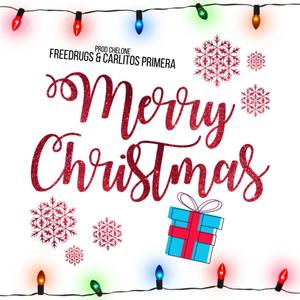 Feliz Navidad (Merry Christmas) [with Freedrugs & Carlitos Primera]