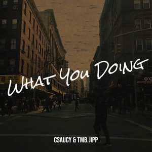 What You Doing? (Explicit)