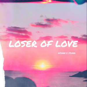 LOSER OF LOVE