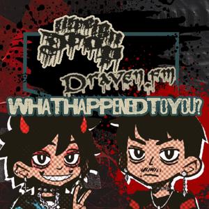 WHATHAPPENEDTOYOU? (feat. draven.fm)