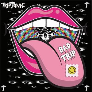 BAD TRIP (Explicit)
