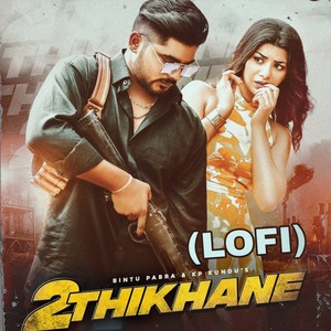 2 Thikhane (Lofi|Explicit)