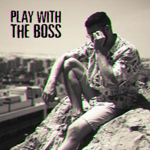 Play with the boss (Explicit)