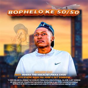 Bophelo Ke 50/50 (Official Audio) (feat. Rosha The Vocalist, 075 Static Soul, Da Jośe, Pikka Chuu & Zet Zorrow)