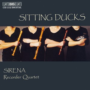 SITTING DUCKS: Sirena Recorder Quartet