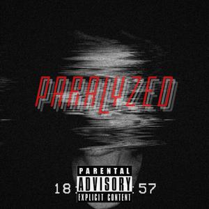 Paralyzed (Explicit)