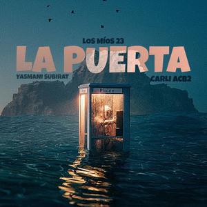 La Puerta (feat. Carli ACB2 & Yasmani Subirat) (Explicit)