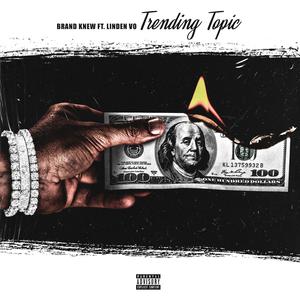 Trending Topic(feat. Linden Vo) (Explicit)