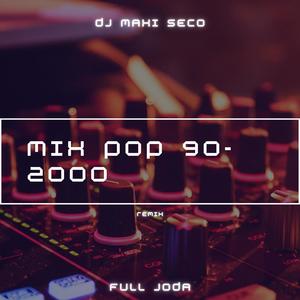 Mix Pop 90-2000 (Remix)