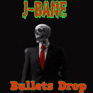 Bullets Drop (Explicit)