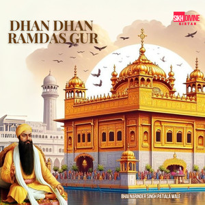 Dhan Dhan Ramdas Gur (Gurbani Shabad, Sikh Devotional)