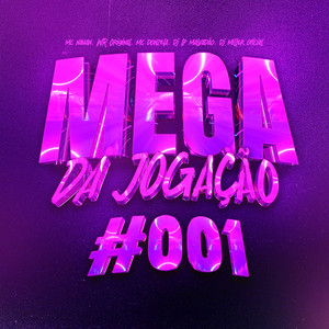 Mega Da Jogação #001 (Explicit)